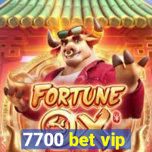 7700 bet vip